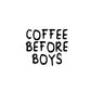 Coffee before boys